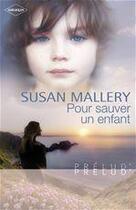 Couverture du livre « Pour sauver un enfant » de Susan Mallery aux éditions Harlequin