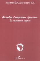 Couverture du livre « Fecondite et migrations africaines : les nouveaux enjeux » de Ela/Zoa aux éditions L'harmattan