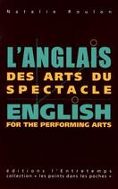 Couverture du livre « L'anglais des arts du spectacle » de Nathalie Roulon aux éditions L'entretemps