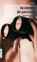 Couverture du livre « Accidents de parcours » de Andre Marois aux éditions La Courte Echelle