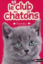 Couverture du livre « Le club des chatons Tome 2 : Roméo » de Sue Mongredien aux éditions Nathan