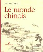 Couverture du livre « Le monde chinois » de Jacques Gernet aux éditions Armand Colin