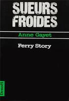 Couverture du livre « Ferry story » de Anne Gayet aux éditions Denoel