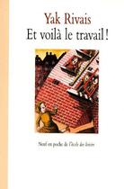 Couverture du livre « Et voilà le travail ! » de Yak Rivais aux éditions Ecole Des Loisirs
