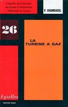 Couverture du livre « La turbine a gaz » de Chambadal P aux éditions Edf