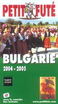 Couverture du livre « BULGARIE (édition 2004/2005) » de Collectif Petit Fute aux éditions Le Petit Fute
