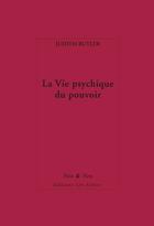 Couverture du livre « La vie psychique du pouvoir - theories de l'assujetissement » de Judith Butler aux éditions Editions Leo Scheer