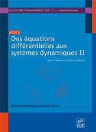 Couverture du livre « Des équations différentielles aux systèmes dynamiques Tome 2 ; vers la théorie des systèmes dynamiques » de Robert Roussarie et Jean Roux aux éditions Edp Sciences