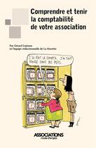 Couverture du livre « Comprendre et tenir la comptabilité de votre association » de La Navette et Gerard Lejeune aux éditions Territorial