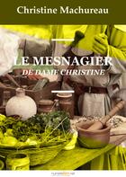 Couverture du livre « Le mesnagier de Dame Christine » de Christine Machureau aux éditions Numeriklivres