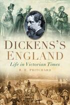 Couverture du livre « Dickens's England » de Pritchard R E aux éditions History Press Digital