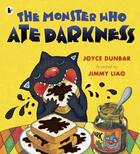 Couverture du livre « The monster who ate darkness » de Jimmy Liao et Dunbar Joyce aux éditions 