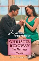Couverture du livre « The Marriage Maker » de Christie Ridgway aux éditions Mills & Boon Series