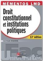 Couverture du livre « Droit constitutionnel et institutions politiques (13e édition) » de Jean-Claude Acquaviva aux éditions Gualino Editeur