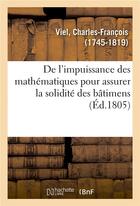 Couverture du livre « De l'impuissance des mathematiques pour assurer la solidite des batimens » de Viel C-F. aux éditions Hachette Bnf