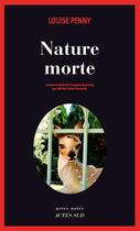 Couverture du livre « Nature morte » de Louise Penny aux éditions Editions Actes Sud