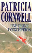 Couverture du livre « Une peine d'exception » de Patricia Cornwell aux éditions Editions Du Masque