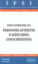 Couverture du livre « Soins infirmiers aux personnes atteintes d'affections endocriniennes - n 6 » de Bedault/Fournier aux éditions Ellipses