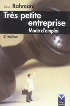 Couverture du livre « Tres petite entreprise mode d'emploi 3e edition (3e édition) » de Tahar Rahmani aux éditions Pearson
