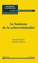 Couverture du livre « Le business de la cybercriminalité » de Franchin Franck aux éditions Hermes Science Publications