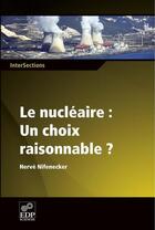 Couverture du livre « Le nucléaire, un choix raisonnable » de Herve Nifenecker aux éditions Edp Sciences