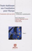 Couverture du livre « Traité établissant une constitution pour l'Europe t.1 » de Laurence Burgorgue-Larsen aux éditions Bruylant