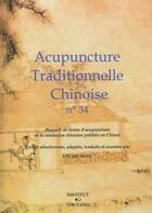 Couverture du livre « Acupuncture traditionnelle chinoise - t34 - acupuncture traditionnelle chinoise - recueil de textes » de Lin Shishan aux éditions Yin Yang