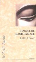 Couverture du livre « Le manuel de l'anti-sagesse » de Gilles Farcet aux éditions Relie