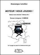 Couverture du livre « Moteur ! nous jouons ! » de Dominique Letellier aux éditions Editions De L'aventure