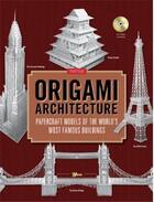 Couverture du livre « Origami architecture papercraft models of the world's most famous buildings » de Yee aux éditions Tuttle