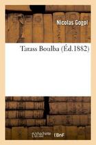 Couverture du livre « Tarass Boulba (éd.1882) » de Nicolas Gogol aux éditions Hachette Bnf