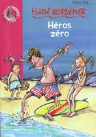 Couverture du livre « Hotel bordemer 3 - heros zero » de Joly F aux éditions Le Livre De Poche Jeunesse