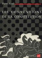 Couverture du livre « Les conventions de la constitution » de Avril P. aux éditions Puf