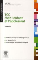 Couverture du livre « Tcc chez l'enfant et l'adolescent » de Luis Vera aux éditions Elsevier-masson