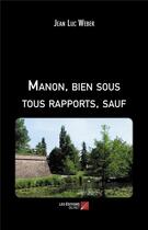 Couverture du livre « Manon, bien sous tous rapports, sauf » de Jean Luc Weber aux éditions Editions Du Net