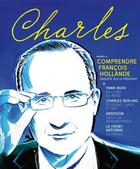 Couverture du livre « REVUE CHARLES t.8 ; comprendre François Hollande » de Revue Charles aux éditions Charles Editions