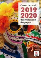 Couverture du livre « Carnet de bord des professeurs d'espagnol (édition 2019/2020) » de  aux éditions La Maison Des Langues