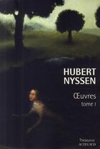 Couverture du livre « Hubert Nyssen t.1 ; oeuvres » de Nyssen Hubert aux éditions Actes Sud