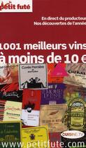 Couverture du livre « 1001 meilleurs vins a moins de 10e 2011 petit fute » de Collectif Petit Fute aux éditions Le Petit Fute