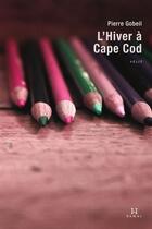 Couverture du livre « L'hiver à Cape Cod » de Pierre Gobeil aux éditions Pu Du Septentrion