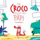 Couverture du livre « Le croco qui vit chez papi » de Elodie Duhameau aux éditions 400 Coups
