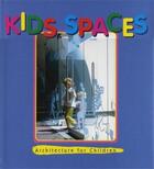 Couverture du livre « Kids' spaces - architecture for children » de  aux éditions Images Publishing
