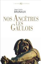 Couverture du livre « Nos ancêtres les gaulois » de Jean-Louis Brunaux aux éditions Seuil