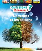 Couverture du livre « QUESTIONS REPONSES 7+ ; le temps et les saisons » de Brenda Walpole aux éditions Nathan