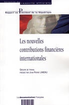 Couverture du livre « Les nouvelles contributions financieres internationales » de Jean-Pierre Landau aux éditions Documentation Francaise