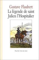 Couverture du livre « La légende de saint Julien l'hospitalier » de Gustave Flaubert aux éditions Ecole Des Loisirs