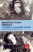 Couverture du livre « Journal à quatre mains » de Benoite Groult et Flora Groult aux éditions Le Livre De Poche