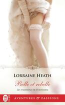 Couverture du livre « Les vauriens de Havisham Tome 3 : belle et rebelle » de Lorraine Heath aux éditions J'ai Lu
