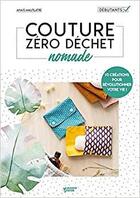 Couverture du livre « Couture zéro déchet nomades ; 10 créations pour révolutionner votre vie ! » de Anais Malfilatre aux éditions Mango