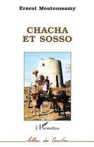 Couverture du livre « Chacha et sosso » de Ernest Moutoussamy aux éditions L'harmattan